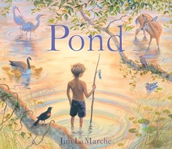 Pond by Jim LaMarche: A Picture Book to Enjoy with Your Child