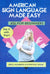 American Sign Language Made Easy: Learn ABCS, Numbers,  Fingerspelling, Colors, Grammar Basics & Everyday Useful  Signs DVD