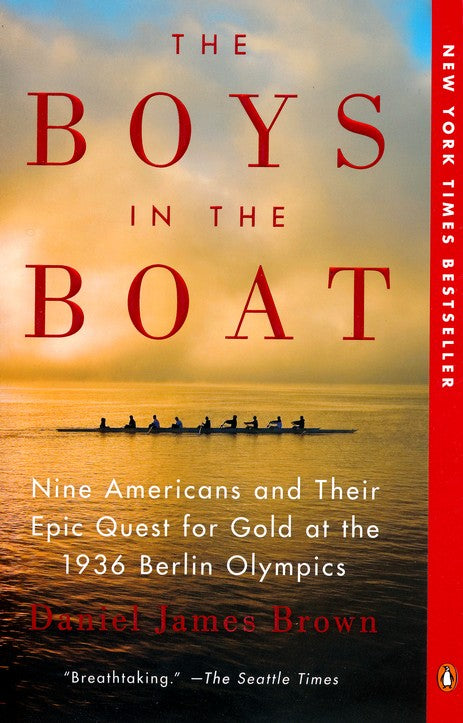 The Boys in the Boat: Nine Americans and Their Epic Quest for Gold at the 1936 Olympics