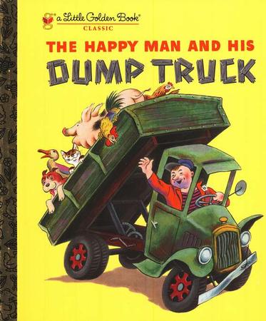 The Happy Man and His Dump Truck