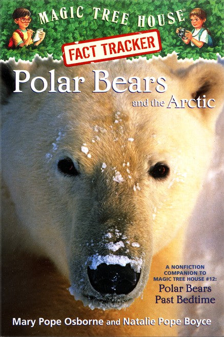 Magic Tree House Fact Tracker #16: Polar Bears and the Artic: A Nonfiction Companion to Magic Tree House #12: Polar Bears Past Bedtime