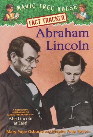 Magic Tree House Fact Tracker #25: Abraham Lincoln: A Nonfiction Companion to Magic Tree House #47: Abe Lincoln at Last!