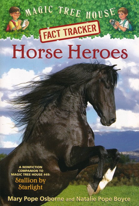 Magic Tree House Fact Tracker #27: Horse Heroes: A Nonfiction Companion to Magic Tree House #49: Stallion by Starlight