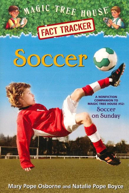 Magic Tree House Fact Tracker #29: Soccer: A Nonfiction Companion to Magic Tree House #52: Soccer on Sunday