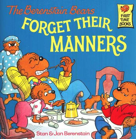 The Berenstain Bears Forget Their Manners