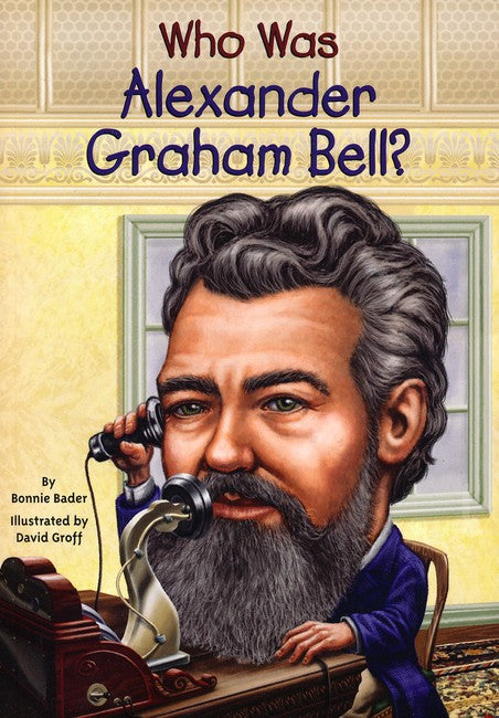 Who Was Alexander Graham Bell?