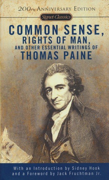 Common Sense, Rights of Man, and Other Essential Writings of Thomas Paine