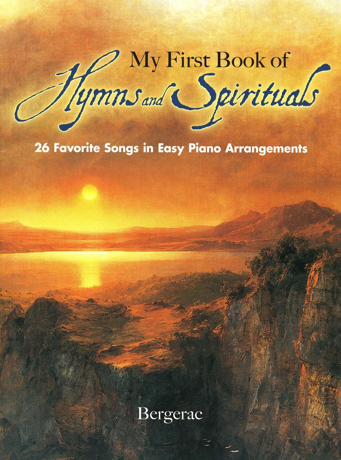 My First Book of Hymns and Spirituals: 26 Favorite Songs in Easy Piano Arrangements