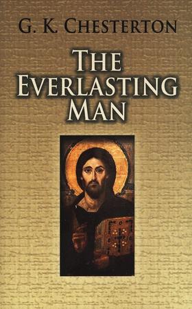 The Everlasting Man [Dover Publications]