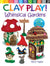 Clay Play! Whimsical Gardens