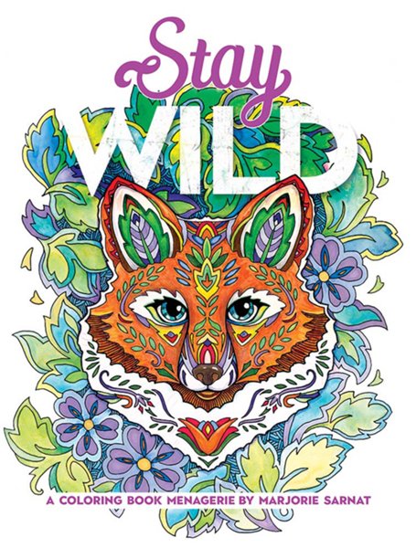 Stay Wild, A Coloring Book Menagerie by Marjorie Sarnat