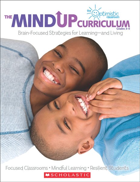 The MindUP Curriculum, Grades 3-5