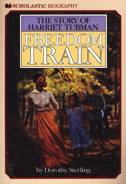 Freedom Train: The Story Of Harriet Tubman