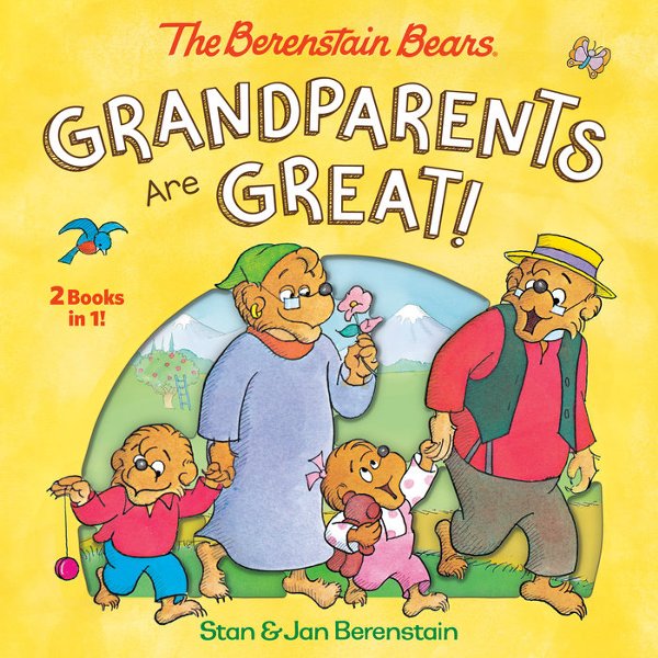 The Berenstain Bears: Grandparents Are Great!