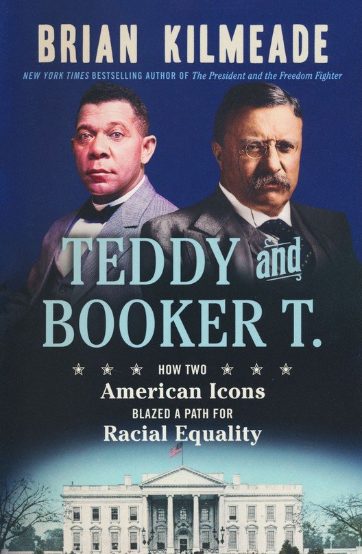 Teddy and Booker T. How Two American Icons Blazed a Path for Racial Equality