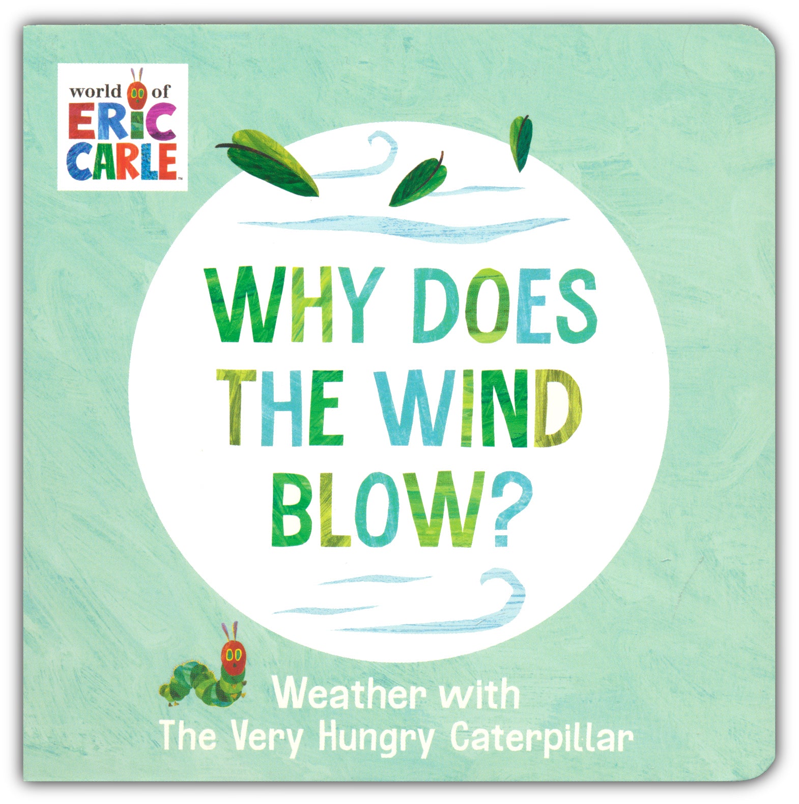 Why Does the Wind Blow?: Weather with The Very Hungry Caterpillar