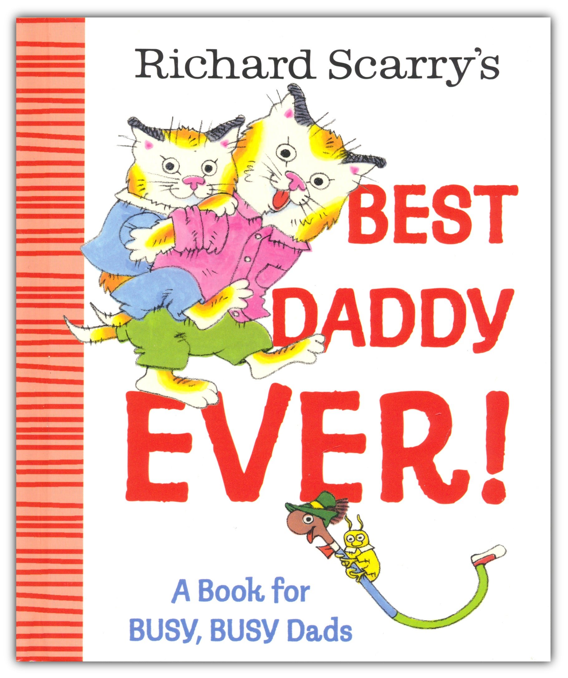 Richard Scarry's Best Daddy Ever!: A Book for BUSY, BUSY Dads