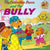 The Berenstain Bears and the Bully