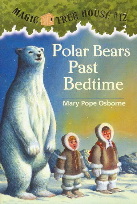 Magic Tree House #12: Polar Bears Past Bedtime