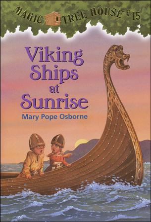 Magic Tree House #15: Viking Ships at Sunrise