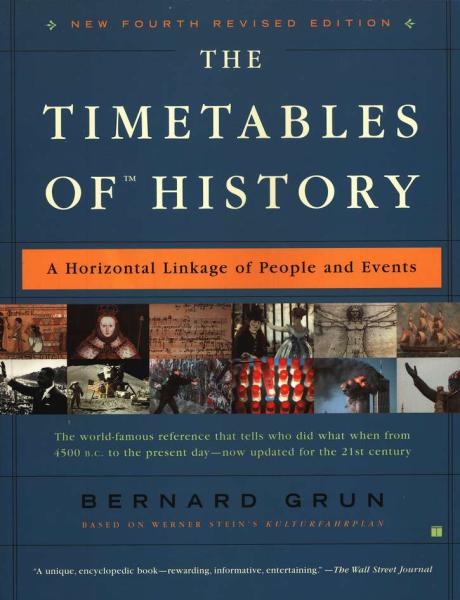 The Timetables of History, New 4th Revised Edition A Horizontal Linkage of People & Events