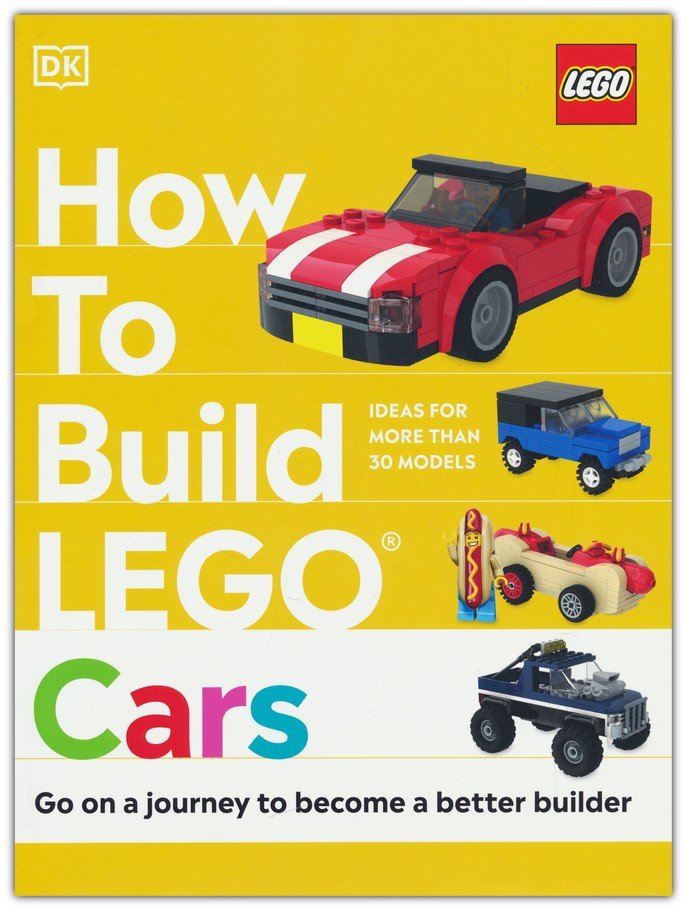 How to Build LEGO Cars: Go on a Journey to Become a Better Builder