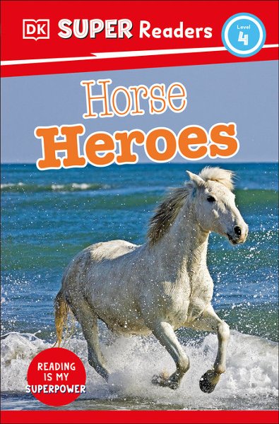 DK Super Readers Level 4: Horse Heroes