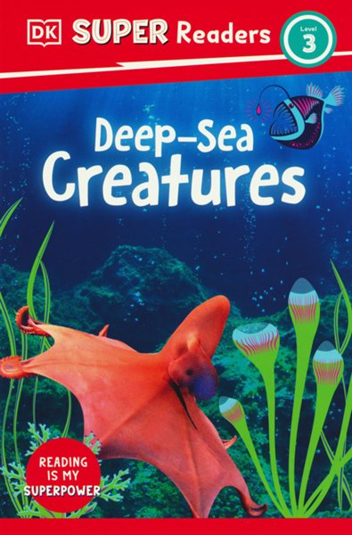 DK Super Readers Level 3 Deep Sea Creatures