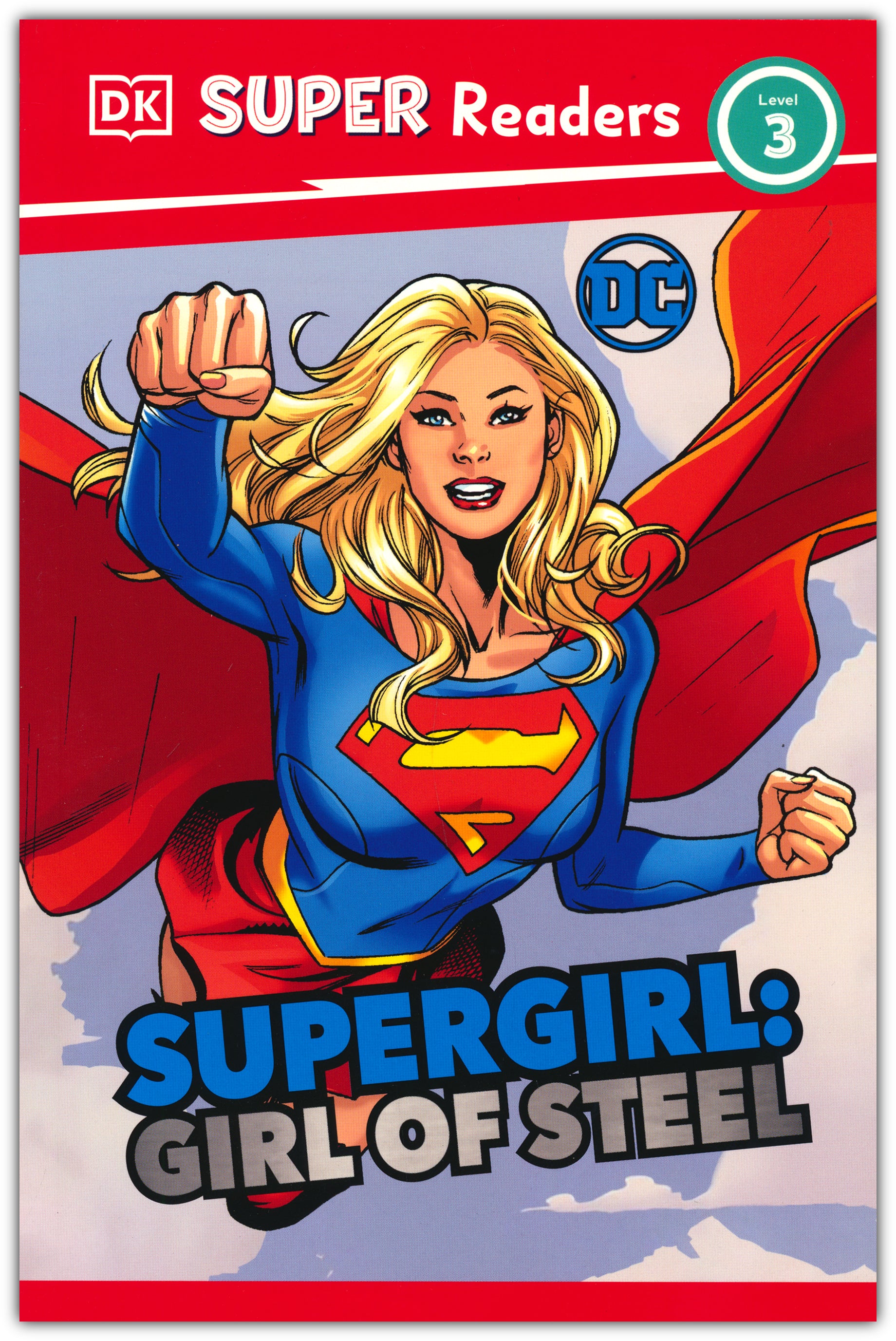 DK Super Readers Level 3 DC Supergirl Girl of Steel Meet Kara Zor-El