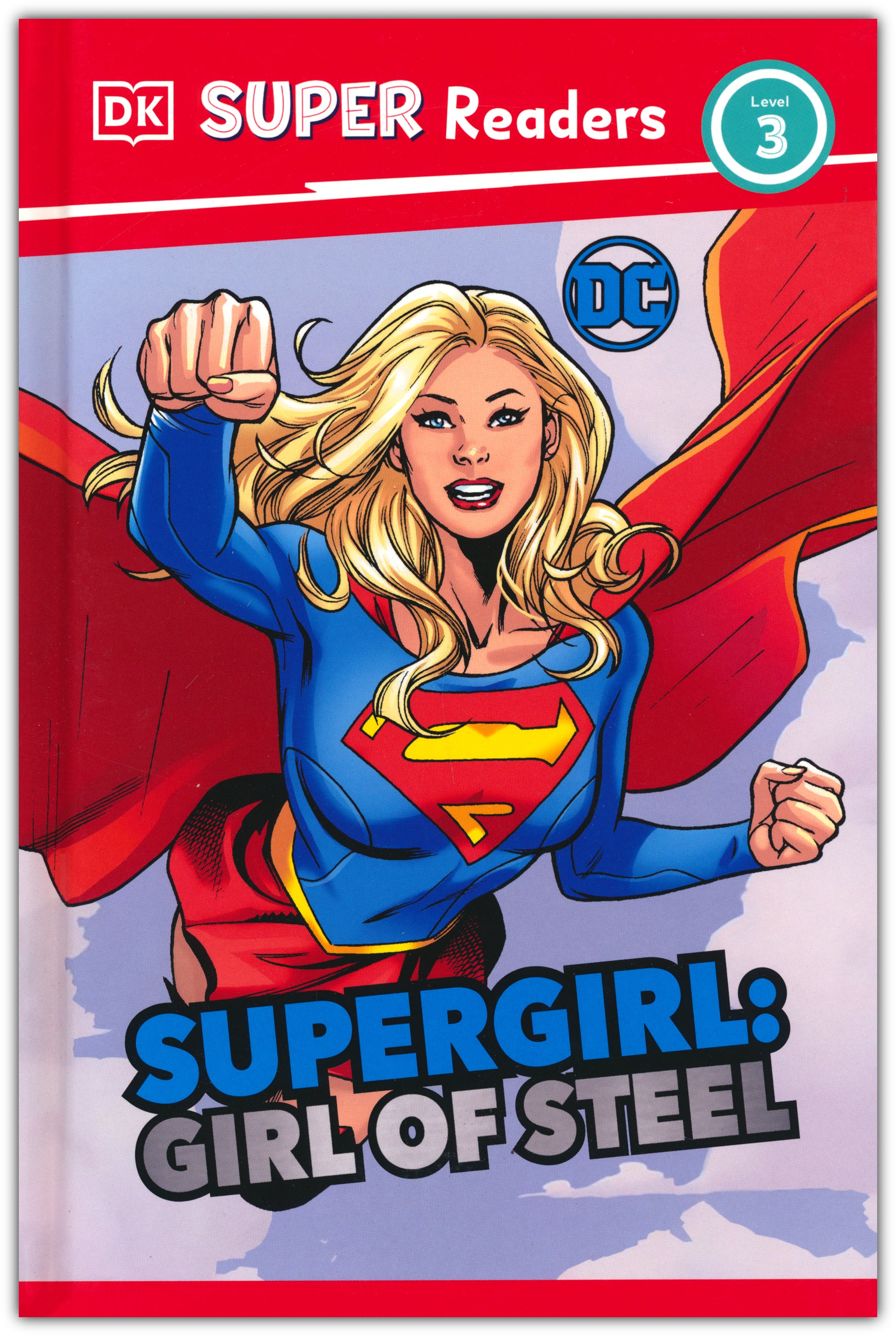 DK Super Readers Level 3 DC Supergirl Girl of Steel Meet Kara Zor-El