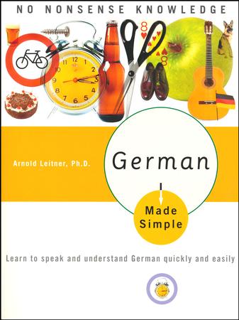 German Made Simple: Learn to speak and understand German quickly and easily