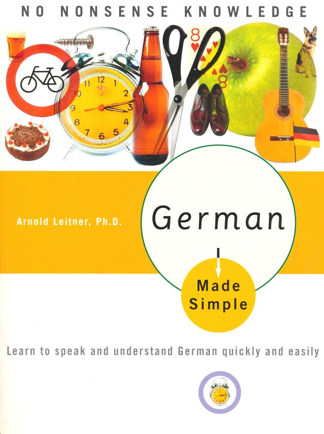 German Made Simple: Learn to speak and understand German quickly and easily