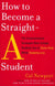 How to Become a Straight-A Student