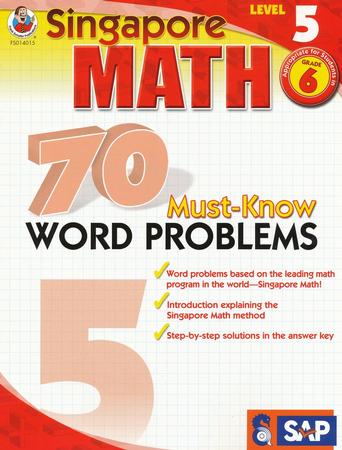 Singapore Math 70 Must-Know Word Problems, Level 5, Grade 6