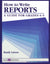 How to Write Reports: A Guide for Grades 6-9