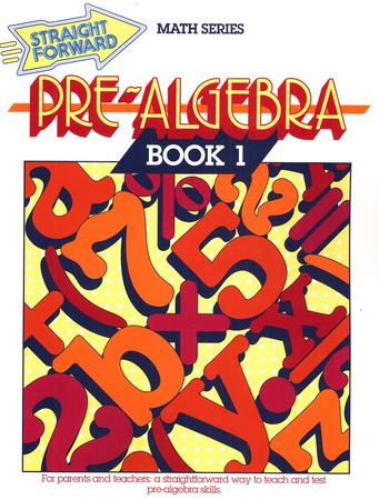 Straight Forward Math Series: Pre-Algebra Book 1