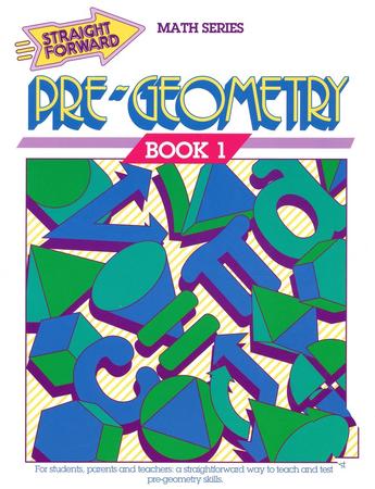 Straight Forward Math Series: Pre-Geometry Book 1