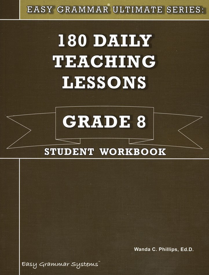 Easy Grammar Ultimate Series: 180 Daily Teaching Lessons, Grade 8 Student Workbook