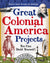 Great Colonial America Projects