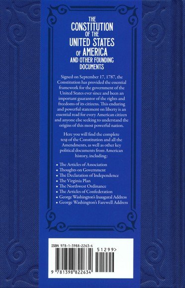 The Constitution of the United States of America and Other Founding Documents