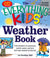 The Everything KIDS' Weather Book: From Tornadoes to Snowstorms, Puzzles, Games, and Facts