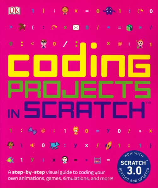 Coding Projects in Scratch: A Step-by-Step Visual Guide to Coding Your Own Animations, Games, Simulations, a