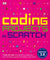 Coding Projects in Scratch: A Step-by-Step Visual Guide to Coding Your Own Animations, Games, Simulations, a