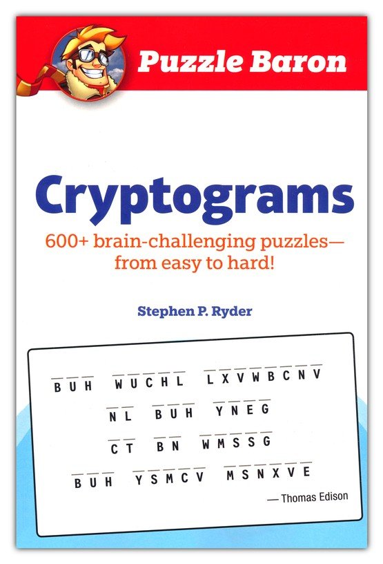 Puzzle Baron's Cryptograms: 600 Challenging Puzzles--From Easy to Hard!