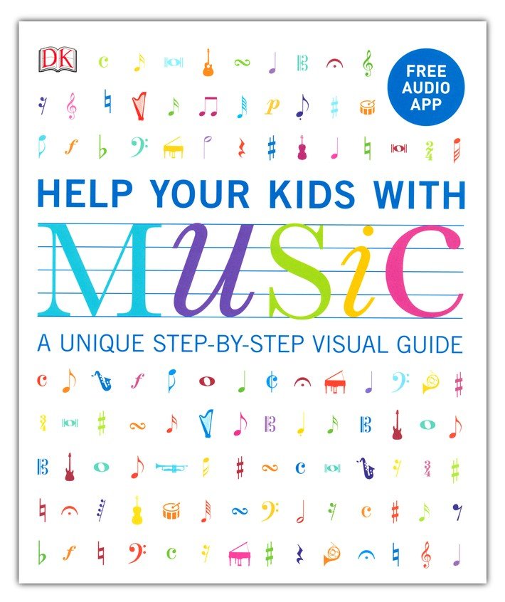 Help Your Kids With Music: A Unique Step-by-Step Visual Guide