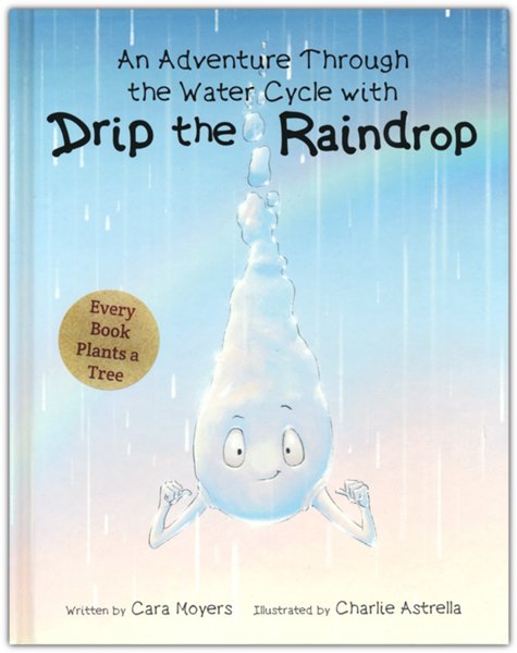 An Adventure Through the Water Cycle with Drip the Raindrop