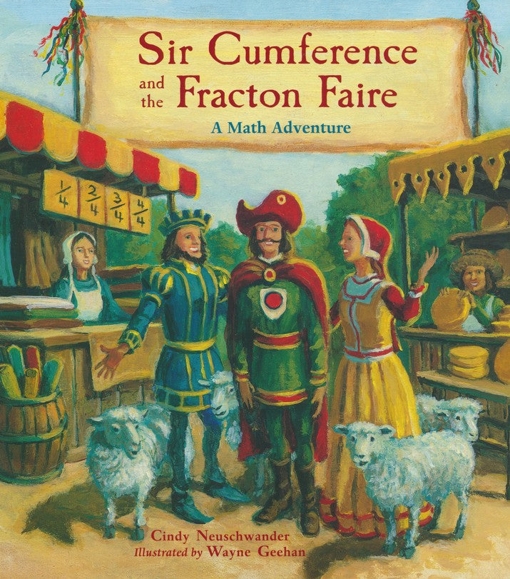 Sir Cumference and the Fraction Faire (A Math Adventure)