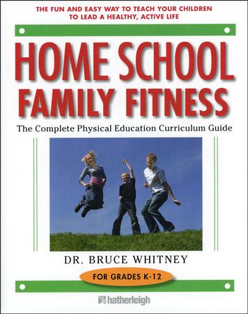 Homeschool Family Fitness: A Complete Curriculum Guide (Fifth Edition)
