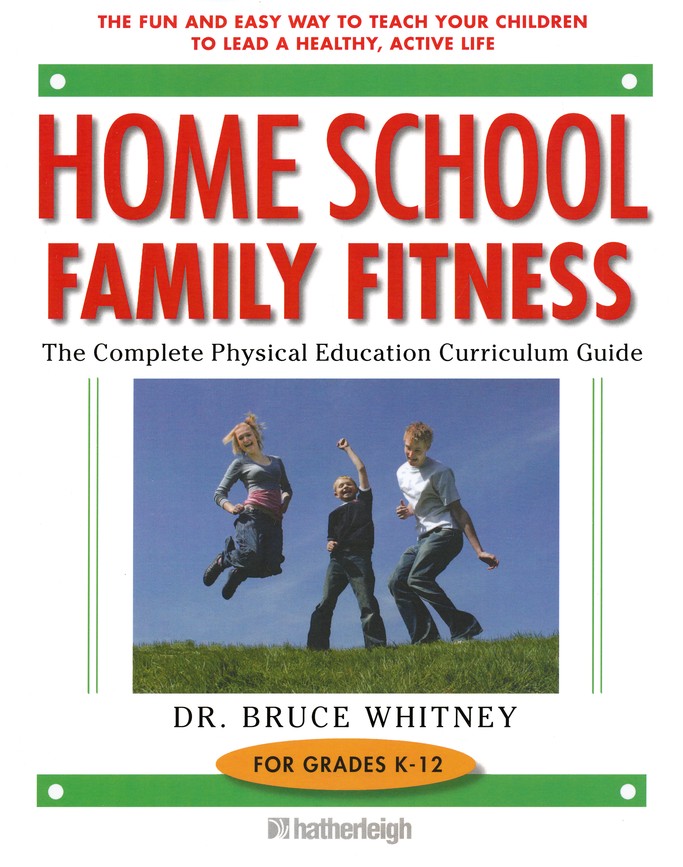 Homeschool Family Fitness: A Complete Curriculum Guide (Fifth Edition)