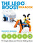 The LEGO BOOST Idea Book 95 Simple Robots and Hints for Making More!